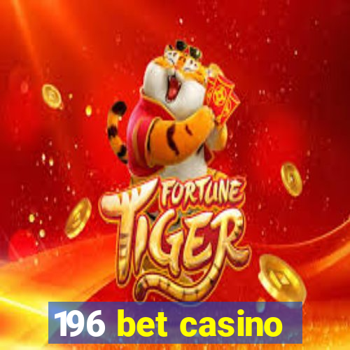 196 bet casino